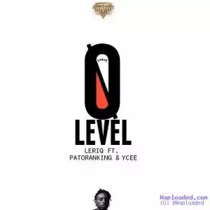 Leriq - Zero Level (ft. Patoranking & Ycee)